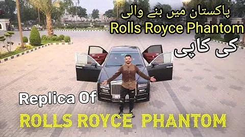 Pakistan main Banne wali ROLLS ROYCE PHANTOM ki copy (Replica) @carkidasia6194 #rollsroycephantom
