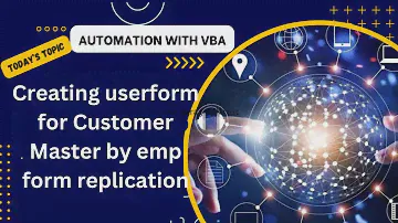 Creating userform for Customer Master by emp form replication