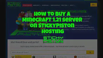 How to Buy and Set Up a 1.21 Minecraft Server on StickyPiston Hosting (Vanilla or Modded)