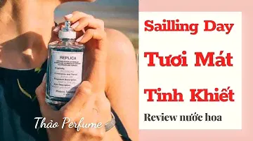 Review Maison Margiela Replica Sailing Day EDT Tại Thảo Perfume